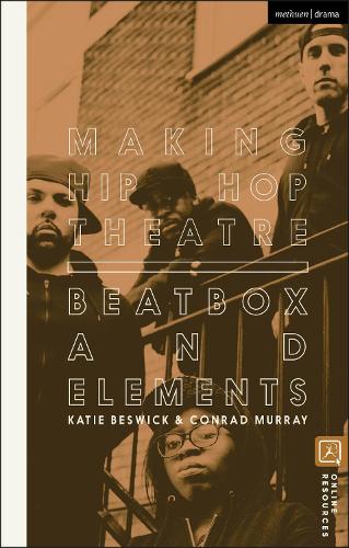 Бумажная книга «Making Hip Hop Theatre: Beatbox and Elements», авторов Конрад Мюррей, Кэти Бесвик - фото №1