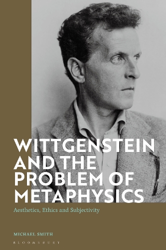 Паперова книга «Wittgenstein and the Problem of Metaphysics: Aesthetics, Ethics and Subjectivity», автор Майкл Сміт - фото №1