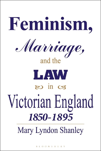 Бумажная книга «Feminism, Marriage and the Law in Victorian England, 1850-95», автор Мэри Линдон Шэнли - фото №1