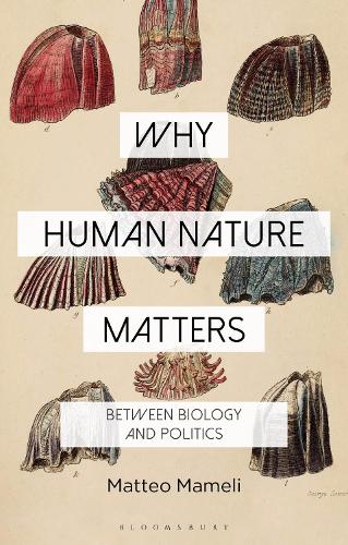 Бумажная книга «Why Human Nature Matters: Between Biology and Politics», автор Маттео Мамели - фото №1