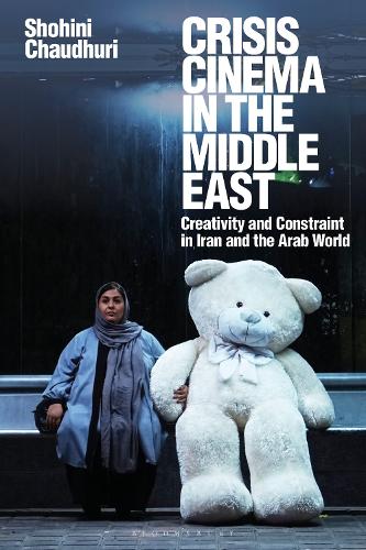 Бумажная книга «Crisis Cinema in the Middle East: Creativity and Constraint in Iran and the Arab World», автор Шохини Чаудхури - фото №1