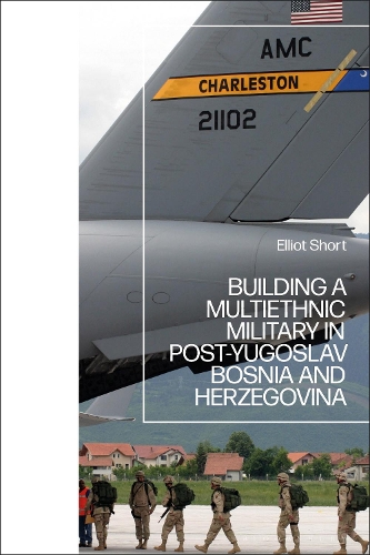 Бумажная книга «Building a Multiethnic Military in Post-Yugoslav Bosnia and Herzegovina», автор Эллиот Шорт - фото №1