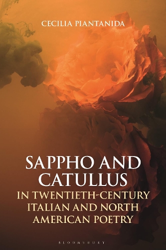 Бумажная книга «Sappho and Catullus in Twentieth-Century Italian and North American Poetry», автор Сесилия Пиантанида - фото №1