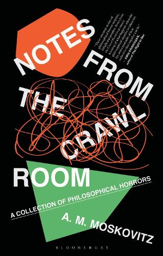 Бумажная книга «Notes from the Crawl Room: A Collection of Philosophical Horrors», автор А.М. Московиц - фото №1
