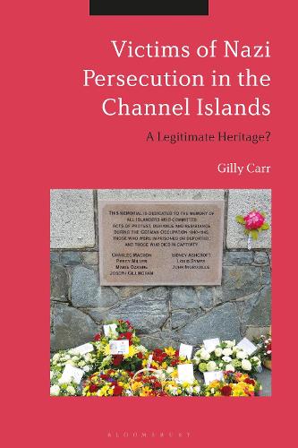 Бумажная книга «Victims of Nazi Persecution in the Channel Islands: A Legitimate Heritage?», автор Джилли Карр - фото №1