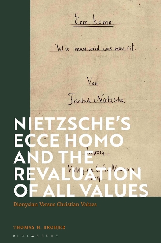 Бумажная книга «Nietzsche’s 'Ecce Homo' and the Revaluation of All Values: Dionysian Versus Christian Values», автор Томас Х. Бробьер - фото №1