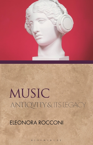 Бумажная книга «Music: Antiquity and Its Legacy», автор Элеонора Роккони - фото №1