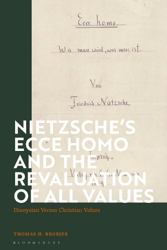 Бумажная книга «Nietzsche’s 'Ecce Homo' and the Revaluation of All Values: Dionysian Versus Christian Values», автор Томас Х. Бробьер - фото №1