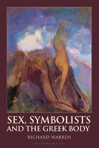 Бумажная книга «Sex, Symbolists and the Greek Body», автор Ричард Уоррен - фото №1