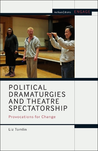 Бумажная книга «Political Dramaturgies and Theatre Spectatorship: Provocations for Change», автор Лиз Томлин - фото №1