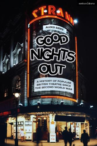 Паперова книга «Good Nights Out: A History of Popular British Theatre Since the Second World War», автор Алекс Серж - фото №1