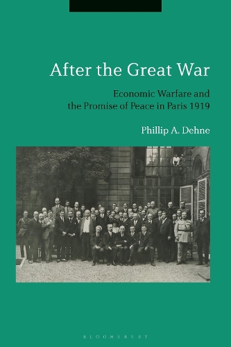 Бумажная книга «After the Great War: Economic Warfare and the Promise of Peace in Paris 1919», автор Филлип Дене - фото №1