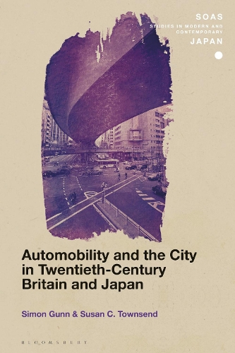 Бумажная книга «Automobility and the City in Twentieth-Century Britain and Japan», авторов Саймон Ганн, Сьюзен К. Таунсенд - фото №1