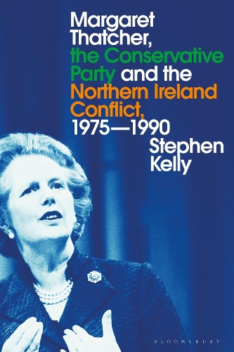 Бумажная книга «Margaret Thatcher, the Conservative Party and the Northern Ireland Conflict, 1975-1990», автор Стивен Келли - фото №1
