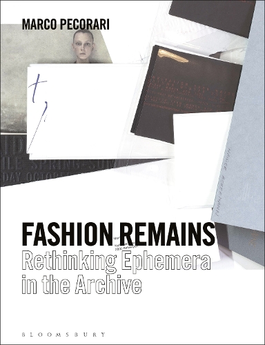 Бумажная книга «Fashion Remains: Rethinking Ephemera in the Archive», автор Марко Пекорари - фото №1