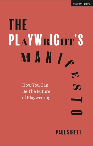 Бумажная книга «The Playwright's Manifesto: How You Can Be The Future of Playwriting», автор Пол Сиретт - фото №1
