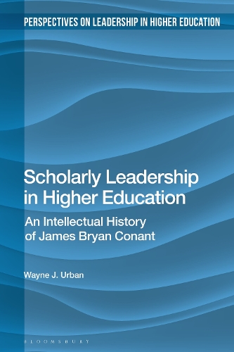 Бумажная книга «Scholarly Leadership in Higher Education: An Intellectual History of James Bryant Conant», автор Уэйн Дж. Урбан - фото №1