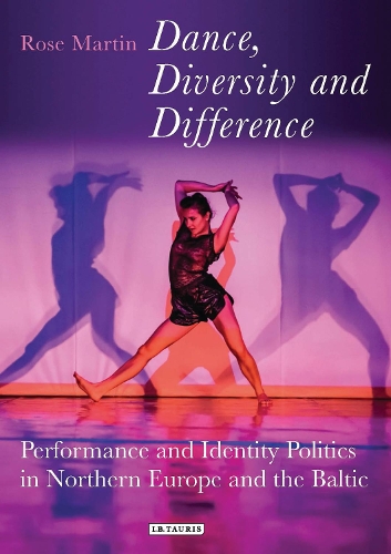 Паперова книга «Dance, Diversity and Difference: Performance and Identity Politics in Northern Europe and the Baltic», автор Розмарі Мартін - фото №1