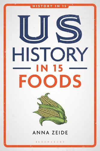 Паперова книга «US History in 15 Foods», автор Анна Зейде - фото №1