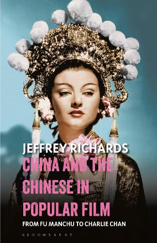 Паперова книга «China and the Chinese in Popular Film: From Fu Manchu to Charlie Chan», автор Джеффрі Річардс - фото №1