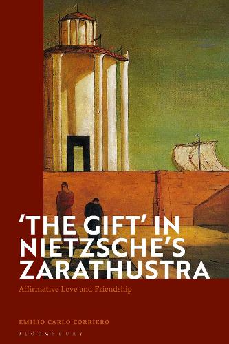 Бумажная книга «'The Gift' in Nietzsche's Zarathustra: Affirmative Love and Friendship», автор Эмилио Карло Коррьеро - фото №1