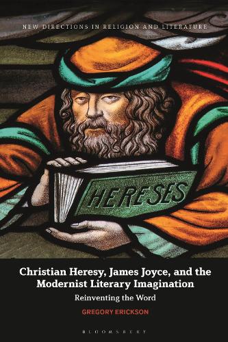 Бумажная книга «Christian Heresy, James Joyce, and the Modernist Literary Imagination: Reinventing the Word», автор Грегори Эриксон - фото №1