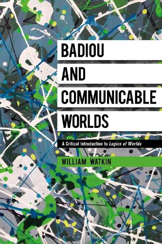 Бумажная книга «Badiou and Communicable Worlds: A Critical Introduction to Logics of Worlds», автор Уильям Уоткин - фото №1