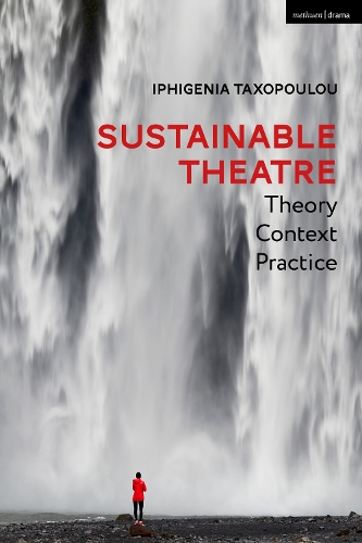Бумажная книга «Sustainable Theatre: Theory, Context, Practice», автор Ифигения Таксопулу - фото №1