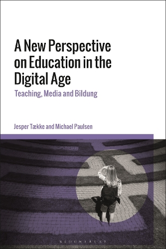 Бумажная книга «A New Perspective on Education in the Digital Age: Teaching, Media and Bildung», авторов Джеспер Тэкке, Майкл Полсен - фото №1