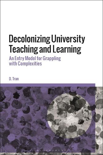 Бумажная книга «Decolonizing University Teaching and Learning: An Entry Model for Grappling with Complexities», автор Д. Тран - фото №1