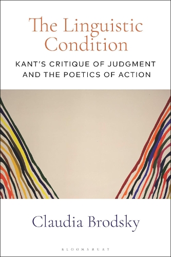 Бумажная книга «The Linguistic Condition: Kant's Critique of Judgment and the Poetics of Action», автор Клаудия Бродский - фото №1
