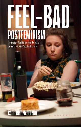 Паперова книга «Feel-Bad Postfeminism: Impasse, Resilience and Female Subjectivity in Popular Culture», автор Кетрін МакДермотт - фото №1