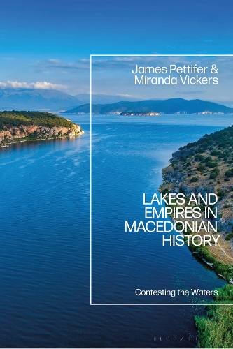 Бумажная книга «Lakes and Empires in Macedonian History: Contesting the Waters», автор Миранда Викерс - фото №1