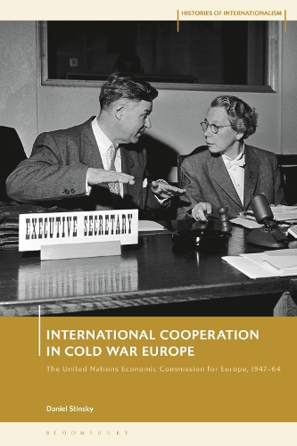 Бумажная книга «International Cooperation in Cold War Europe: The United Nations Economic Commission for Europe, 1947-64», автор Даниэль Стински - фото №1
