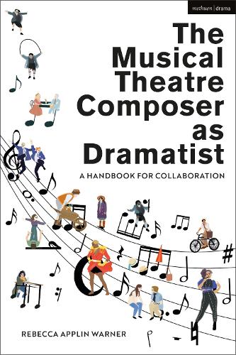 Бумажная книга «The Musical Theatre Composer as Dramatist: A Handbook for Collaboration», автор Ребекка Эплин Уорнер - фото №1