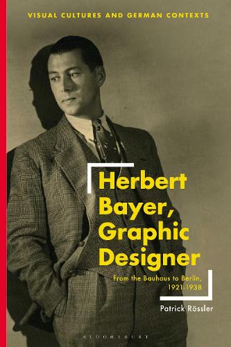 Бумажная книга «Herbert Bayer, Graphic Designer: From the Bauhaus to Berlin, 1921–1938», автор Патрик Рёсслер - фото №1