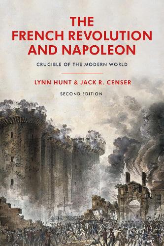 Бумажная книга «The French Revolution and Napoleon: Crucible of the Modern World», авторов Джек Р. Цензер, Линн Хант - фото №1