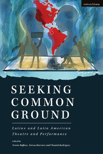 Бумажная книга «Seeking Common Ground: Latinx and Latin American Theatre and Performance», авторов Алекс Альфарао, Карлос Сельдран, Эвелина Фердандес, Дж. Эд Арайза - фото №1