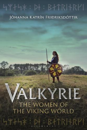 Бумажная книга «Valkyrie: The Women of the Viking World», автор Йоханна Катрин Фридриксдоттир - фото №1