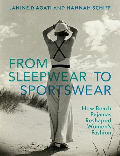 Бумажная книга «From Sleepwear to Sportswear: How Beach Pajamas Reshaped Women's Fashion», авторов Ханна Шифф, Джанин Д'Агати - фото №1