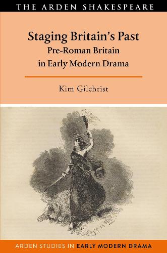 Бумажная книга «Staging Britain's Past: Pre-Roman Britain in Early Modern Drama», автор Ким Гилкрист - фото №1
