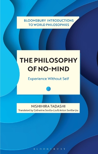 Бумажная книга «The Philosophy of No-Mind: Experience Without Self», автор Нишихира Тадаши - фото №1