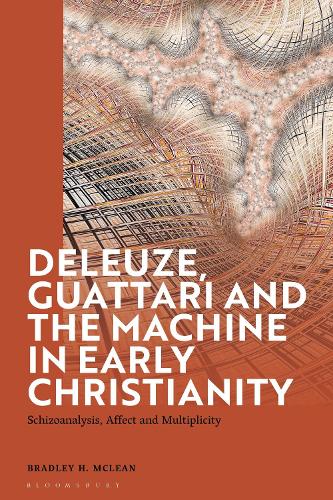 Бумажная книга «Deleuze, Guattari and the Machine in Early Christianity: Schizoanalysis, Affect and Multiplicity», автор Брэдли Х. Маклин - фото №1