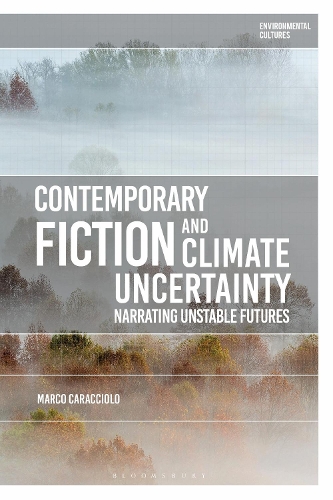Паперова книга «Contemporary Fiction and Climate Uncertainty: Narrating Unstable Futures», автор Марко Караччоло - фото №1