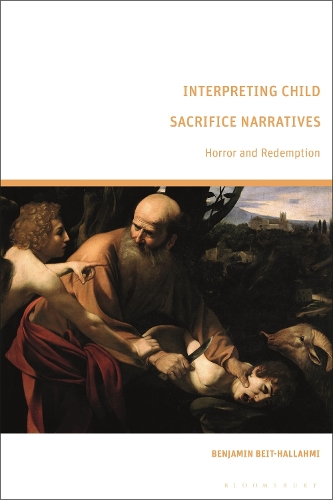 Бумажная книга «Interpreting Child Sacrifice Narratives: Horror and Redemption», автор Бенджамин Бейт-Халлахми - фото №1