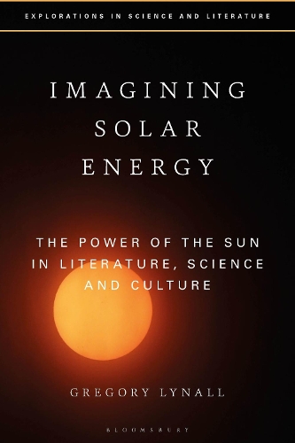 Бумажная книга «Imagining Solar Energy: The Power of the Sun in Literature, Science and Culture», автор Грегори Линалл - фото №1