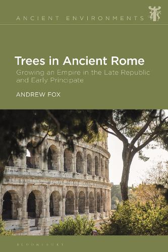 Бумажная книга «Trees in Ancient Rome: Growing an Empire in the Late Republic and Early Principate», автор Эндрю Фокс - фото №1