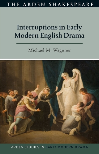 Бумажная книга «Interruptions in Early Modern English Drama», автор Майкл М. Вагонер - фото №1