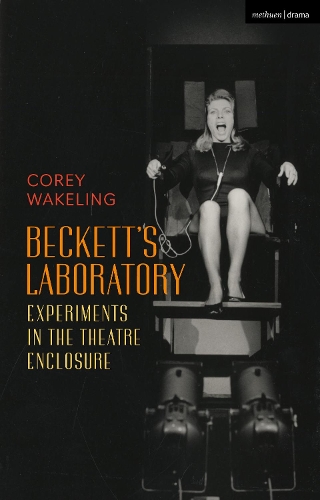 Бумажная книга «Beckett's Laboratory: Experiments in the Theatre Enclosure», автор Кори Вейкелинг - фото №1
