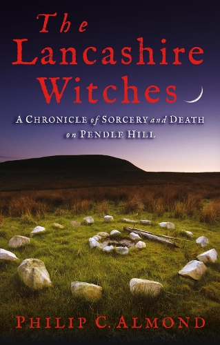 Паперова книга «The Lancashire Witches: A Chronicle of Sorcery and Death on Pendle Hill», автор Філіп К. Алмонд - фото №1